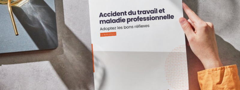 Nouveau Livre Blanc : "Accident du travail et maladie professionnelle : Adoptez les bons réflexes"